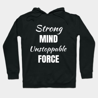 Strong Mind Unstoppable Force Equals Success Hoodie